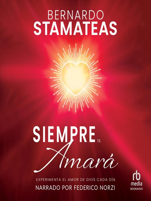 Title details for Siempre te Amará "He Will Always Love You" by Bernardo Stamateas - Available